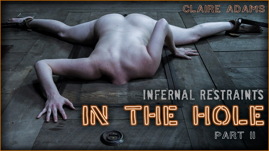 Infernal Restraints – Claire Adams – In The Hole 2 – SD